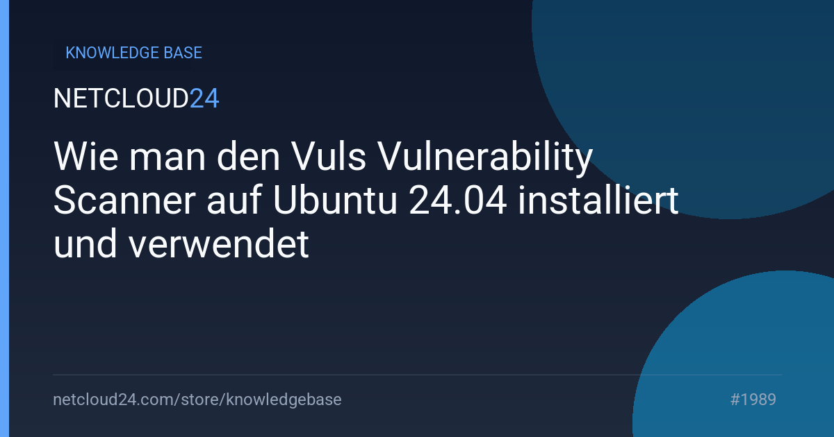 Wie man den Vuls Vulnerability Scanner auf Ubuntu 24.04 installiert und verwendet