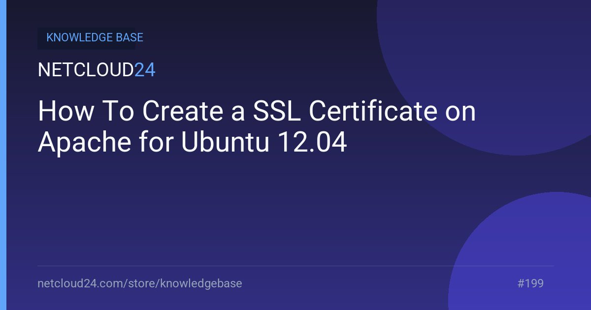 How To Create a SSL Certificate on Apache for Ubuntu 12.04