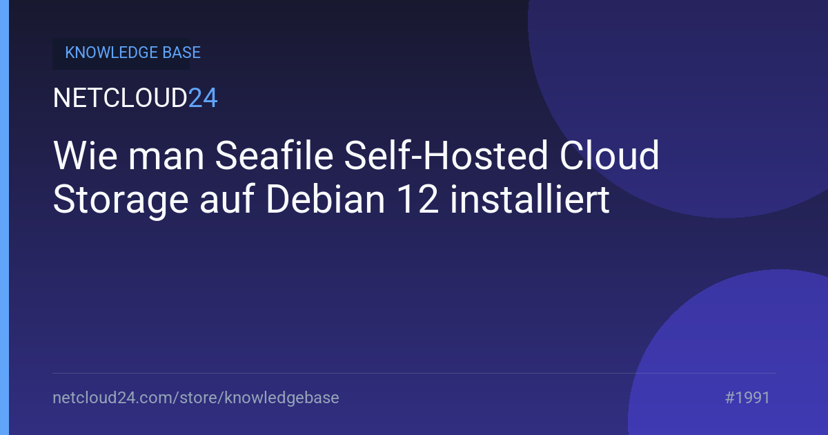 Wie man Seafile Self-Hosted Cloud Storage auf Debian 12 installiert