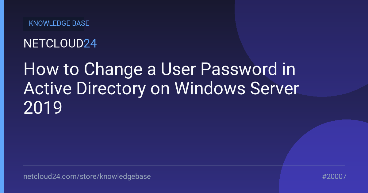 How to Change a User Password in Active Directory on Windows Server 2019