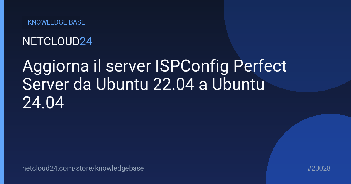 Aggiorna il server ISPConfig Perfect Server da Ubuntu 22.04 a Ubuntu 24.04