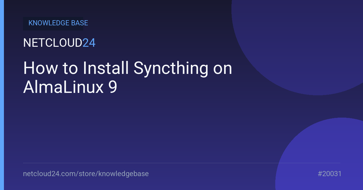How to Install Syncthing on AlmaLinux 9