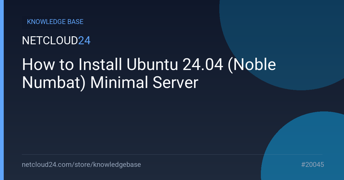How to Install Ubuntu 24.04 (Noble Numbat) Minimal Server