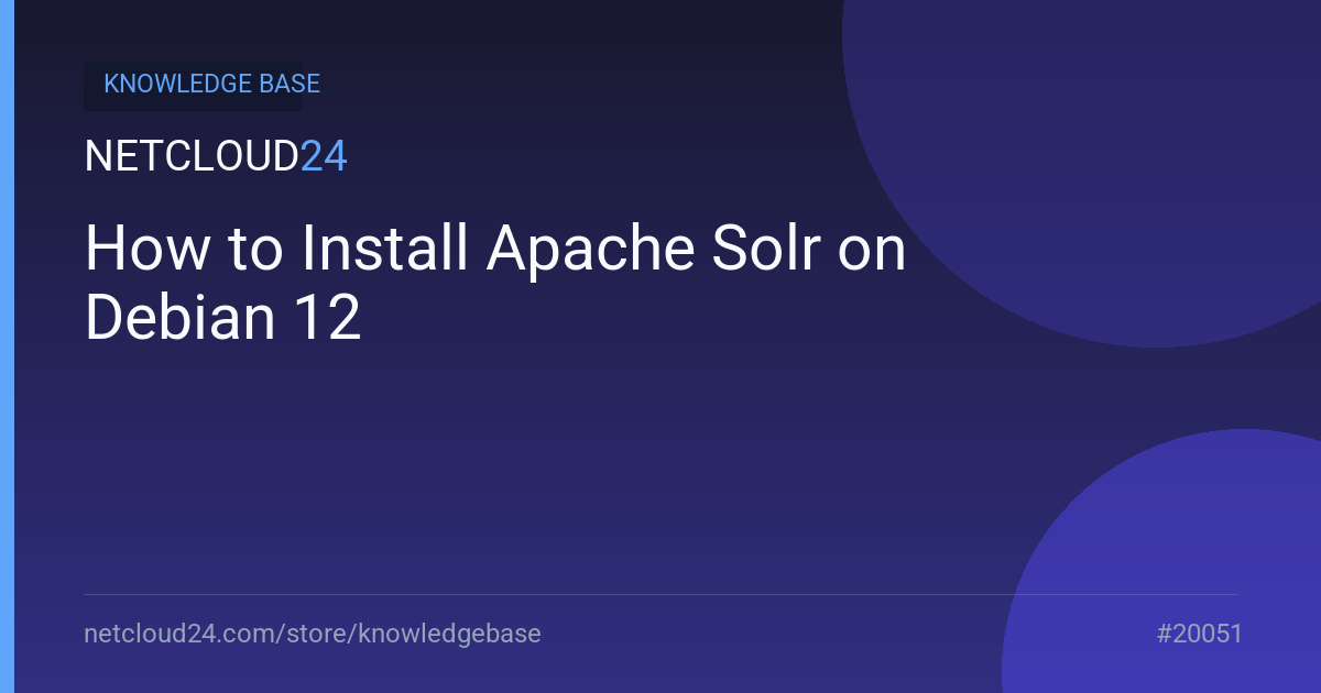 How to Install Apache Solr on Debian 12