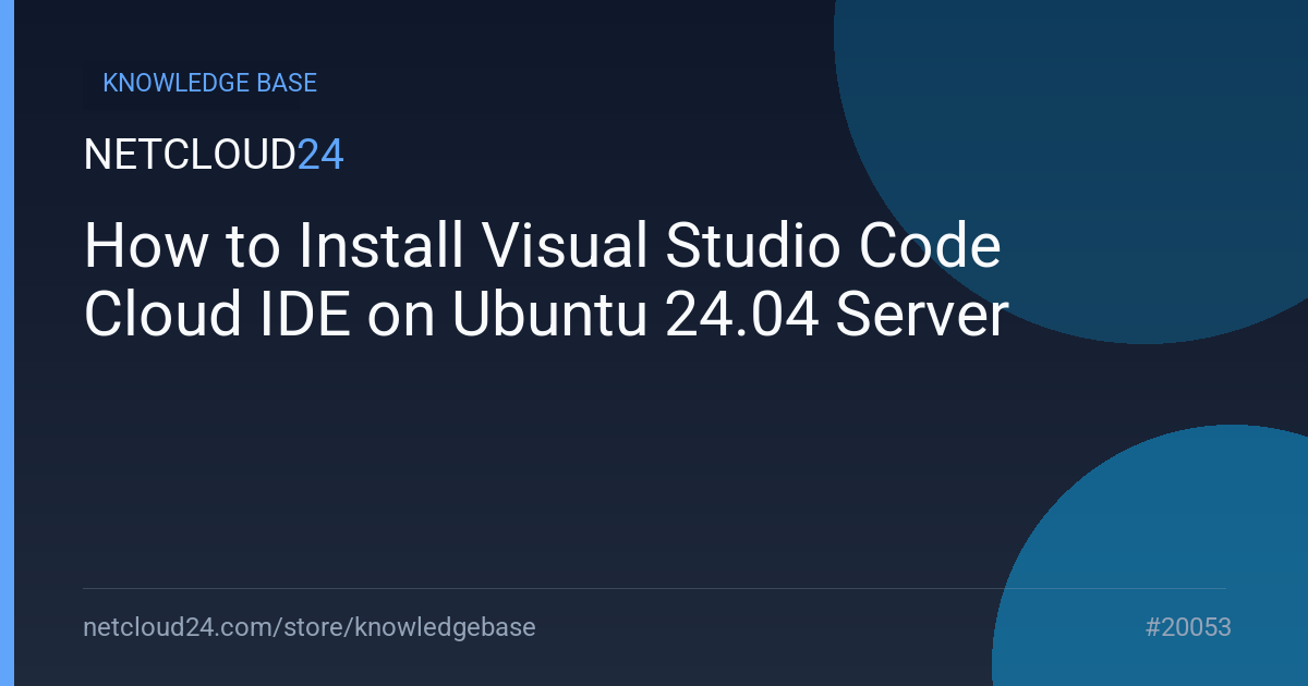 How to Install Visual Studio Code Cloud IDE on Ubuntu 24.04 Server
