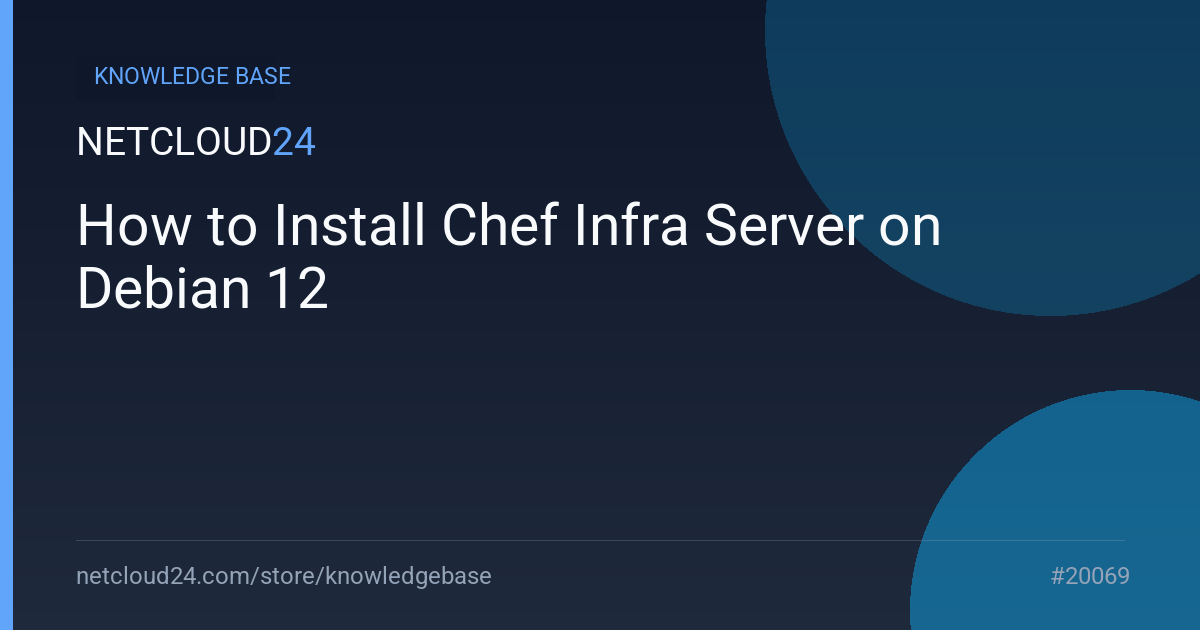 How to Install Chef Infra Server on Debian 12