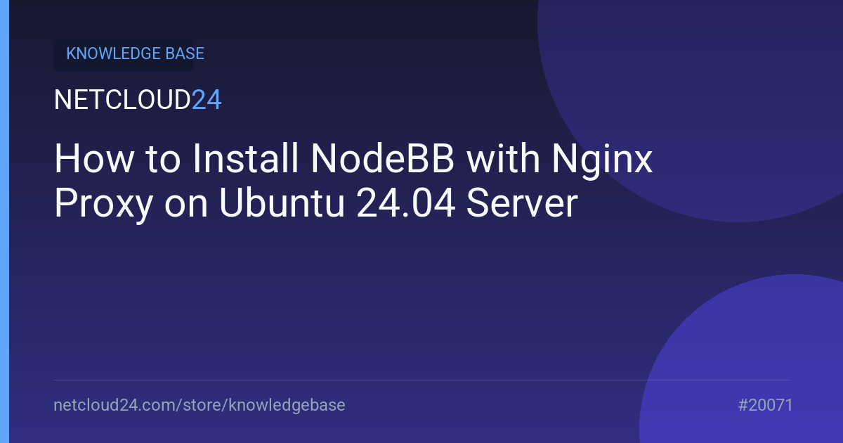 How to Install NodeBB with Nginx Proxy on Ubuntu 24.04 Server