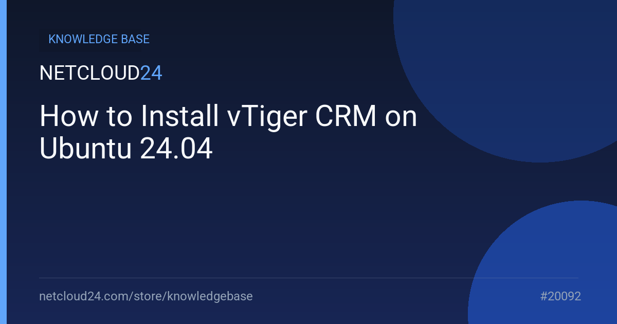 How to Install vTiger CRM on Ubuntu 24.04