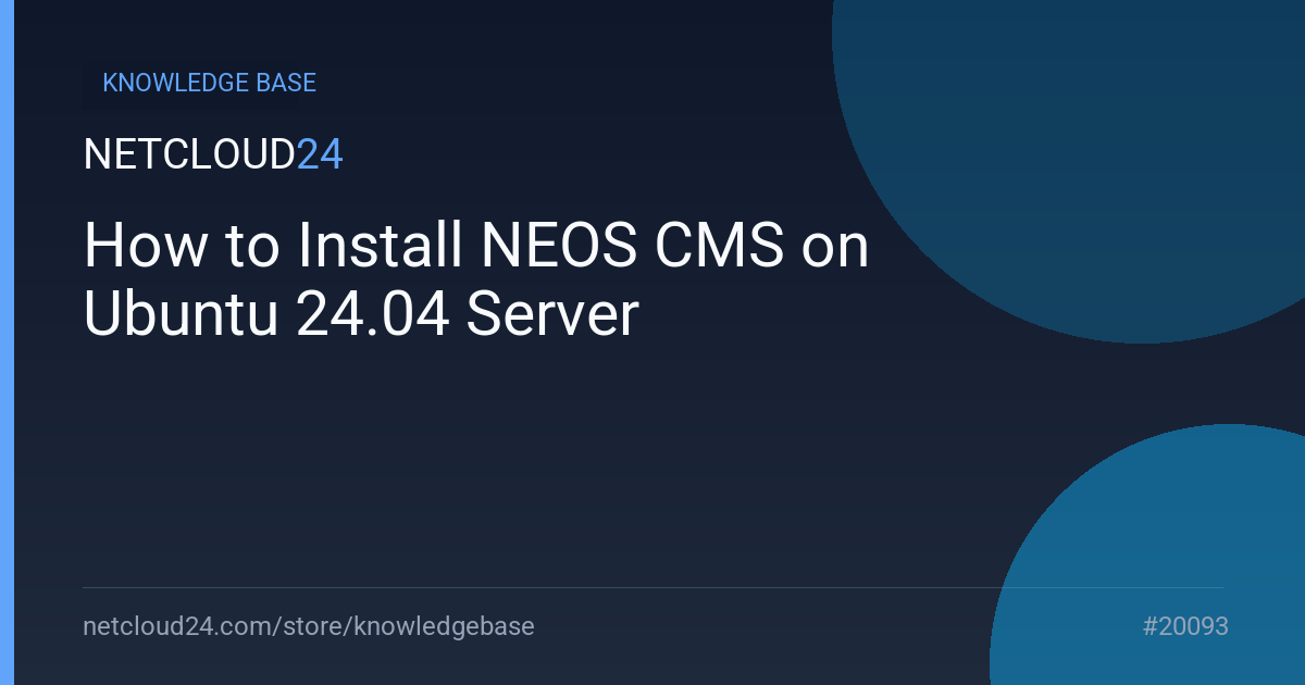 How to Install NEOS CMS on Ubuntu 24.04 Server