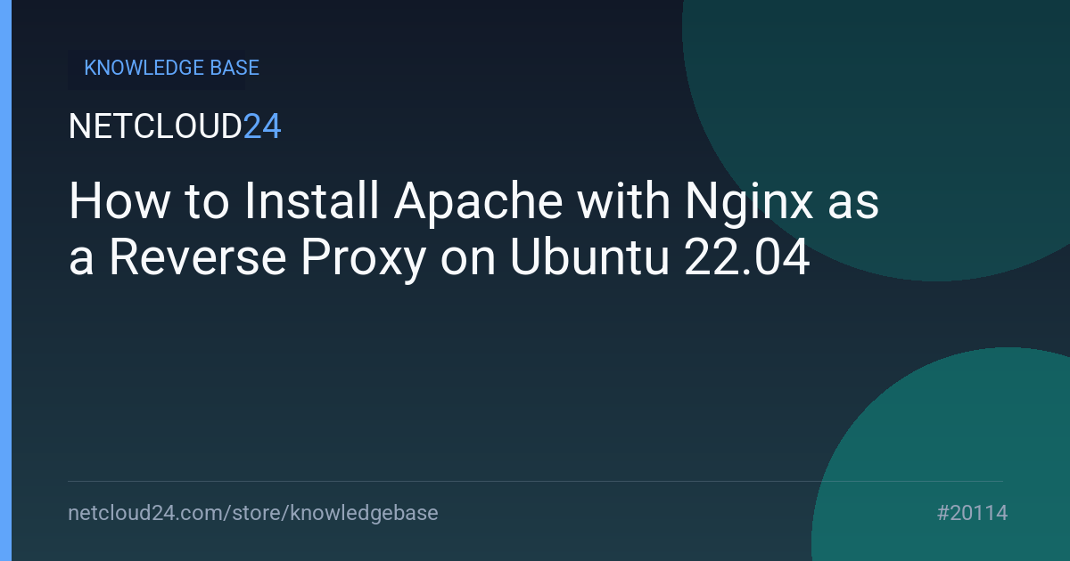 How to Install Apache with Nginx as a Reverse Proxy on Ubuntu 22.04
