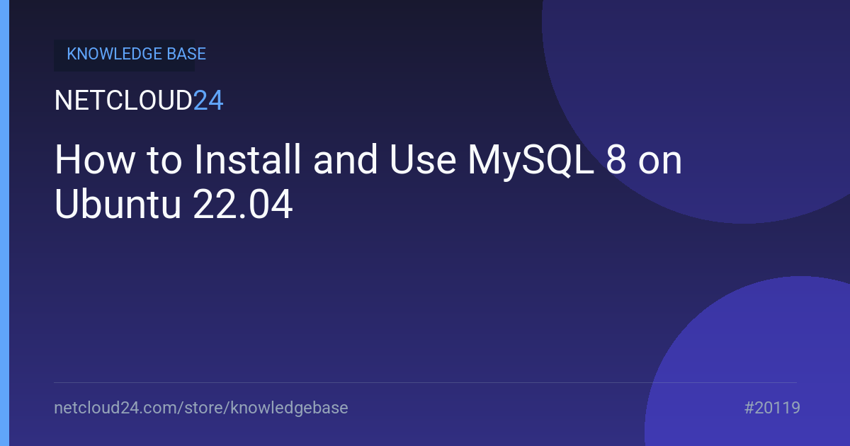 How to Install and Use MySQL 8 on Ubuntu 22.04