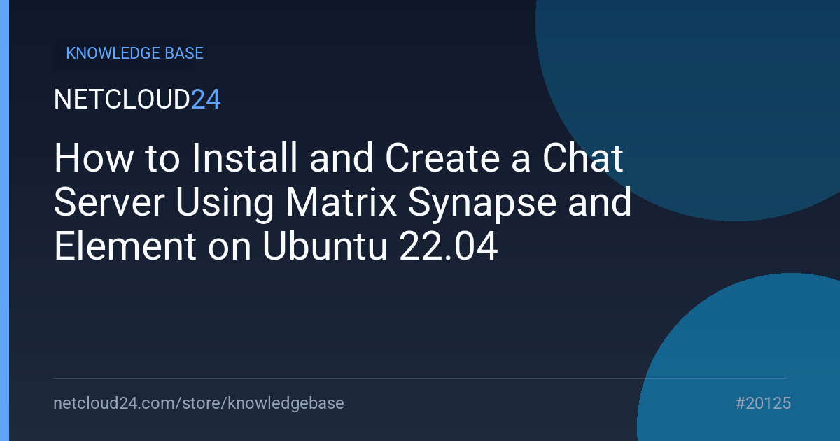 How to Install and Create a Chat Server Using Matrix Synapse and Element on Ubuntu 22.04