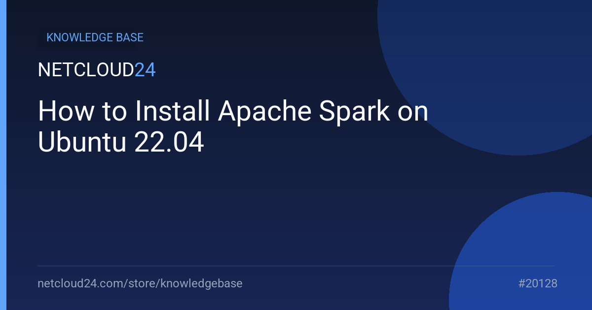 How to Install Apache Spark on Ubuntu 22.04