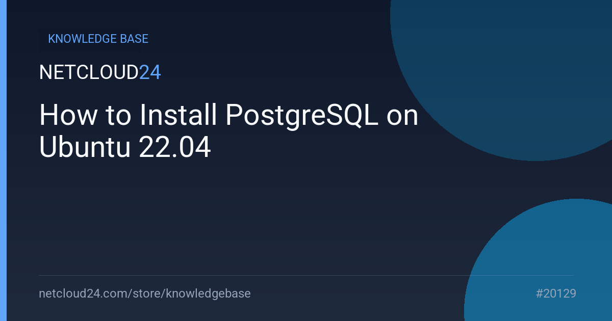 How to Install PostgreSQL on Ubuntu 22.04