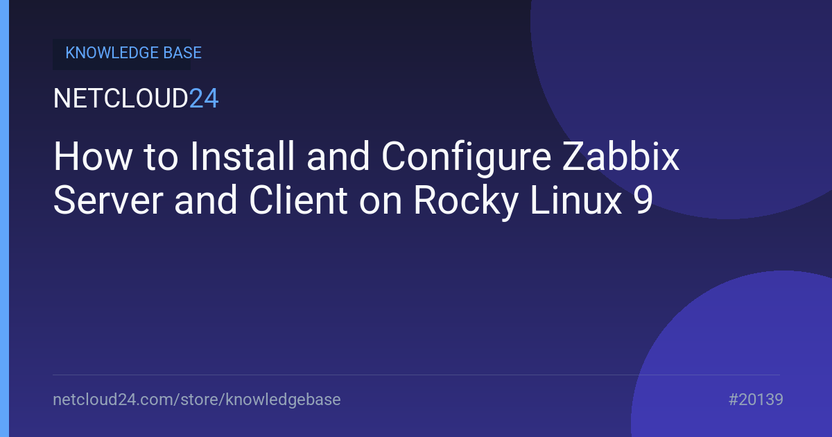 How to Install and Configure Zabbix Server and Client on Rocky Linux 9