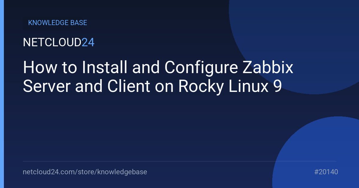 How to Install and Configure Zabbix Server and Client on Rocky Linux 9