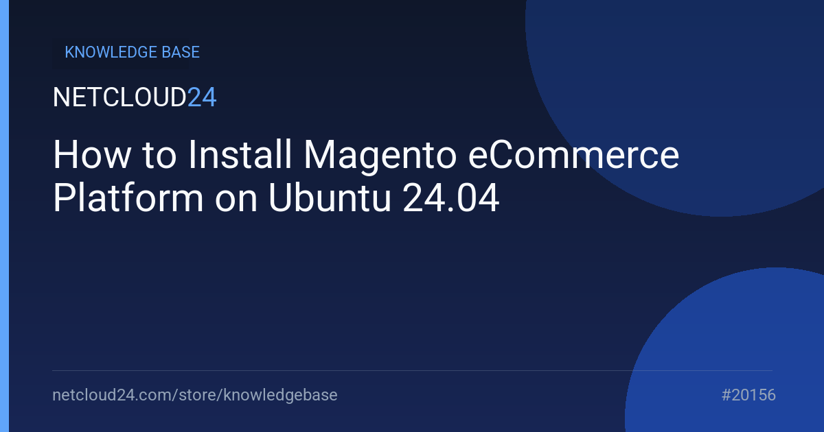 How to Install Magento eCommerce Platform on Ubuntu 24.04