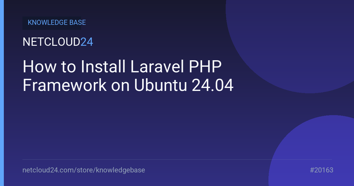 How to Install Laravel PHP Framework on Ubuntu 24.04