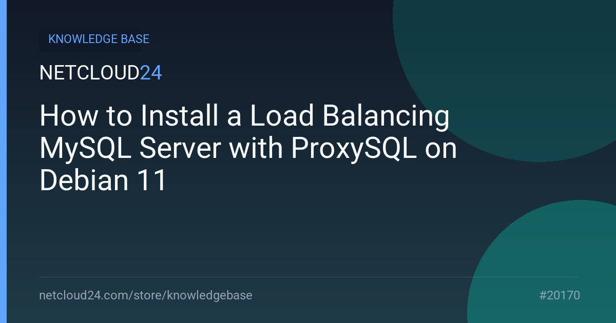 How to Install a Load Balancing MySQL Server with ProxySQL on Debian 11