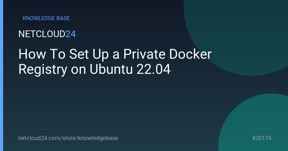 How To Set Up a Private Docker Registry on Ubuntu 22.04