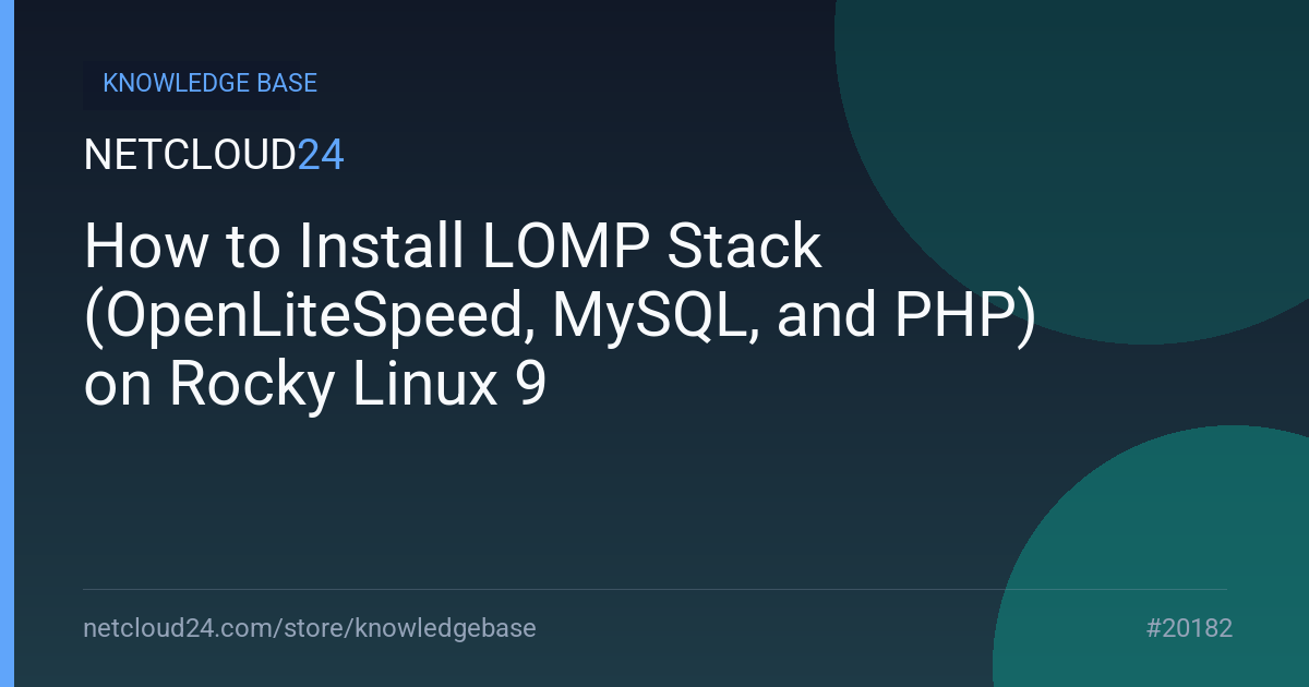 How to Install LOMP Stack (OpenLiteSpeed, MySQL, and PHP) on Rocky Linux 9