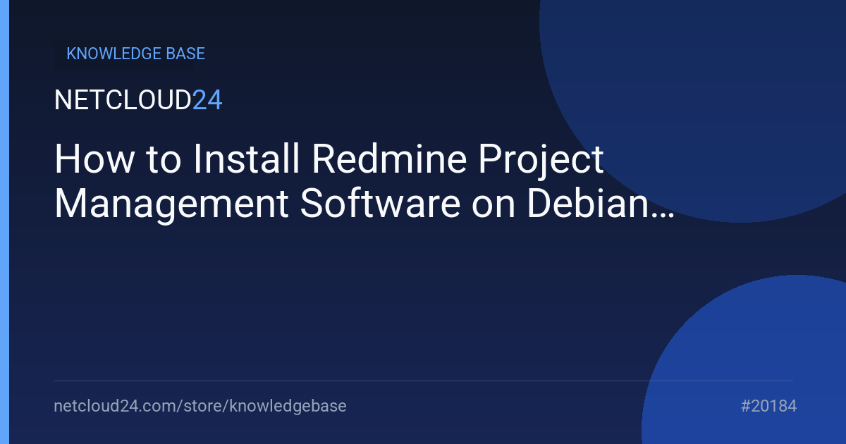 How to Install Redmine Project Management Software on Debian 11