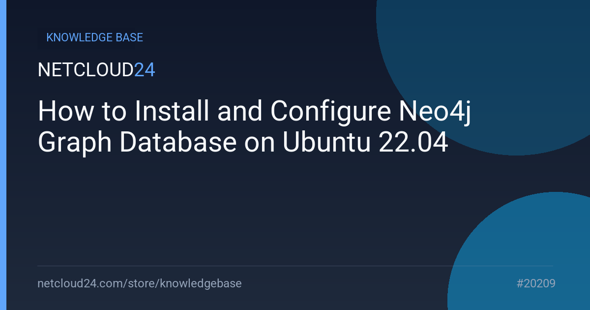 How to Install and Configure Neo4j Graph Database on Ubuntu 22.04
