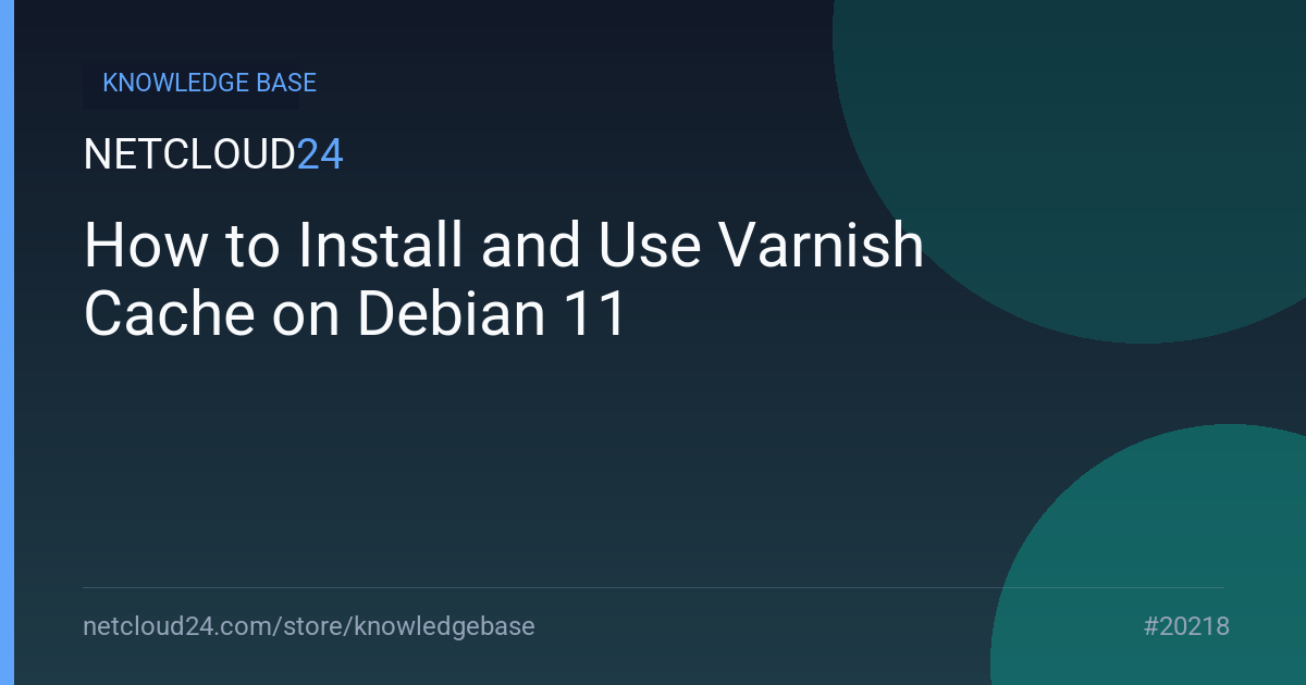 How to Install and Use Varnish Cache on Debian 11