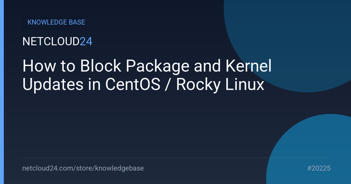 How to Block Package and Kernel Updates in CentOS / Rocky Linux