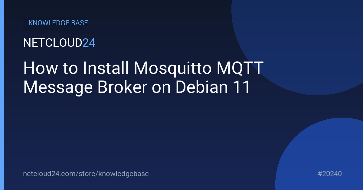 How to Install Mosquitto MQTT Message Broker on Debian 11