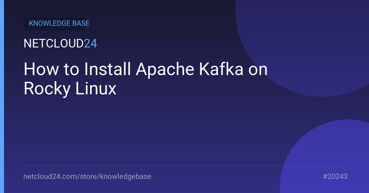 How to Install Apache Kafka on Rocky Linux