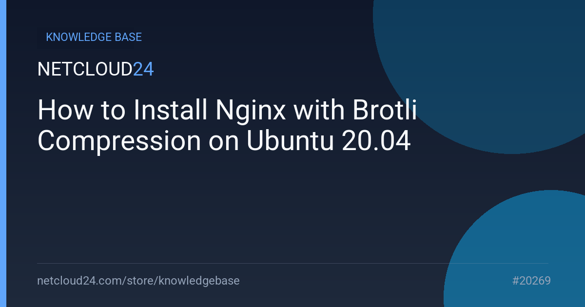 How to Install Nginx with Brotli Compression on Ubuntu 20.04
