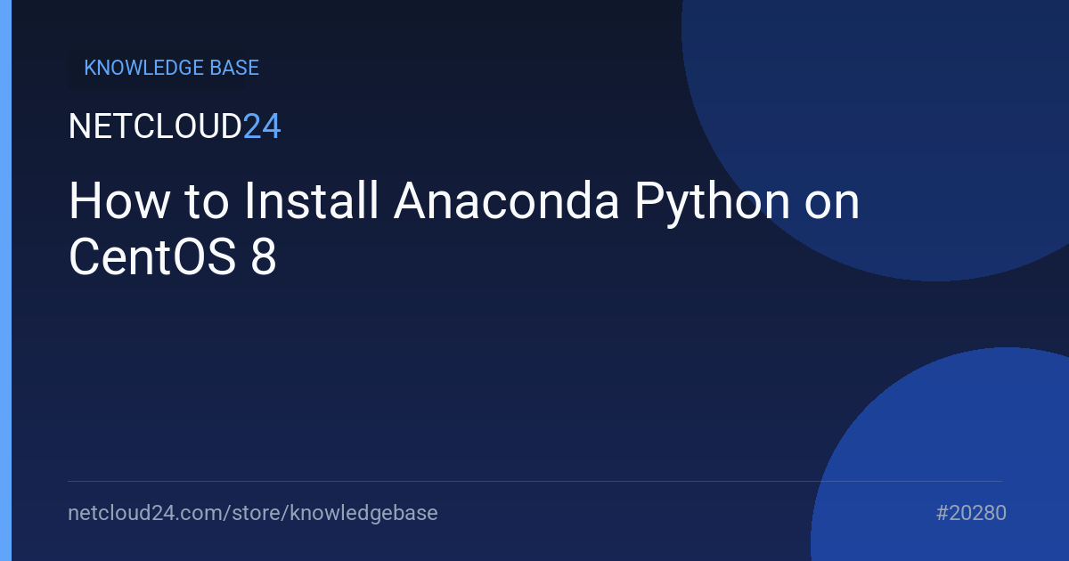 How to Install Anaconda Python on CentOS 8
