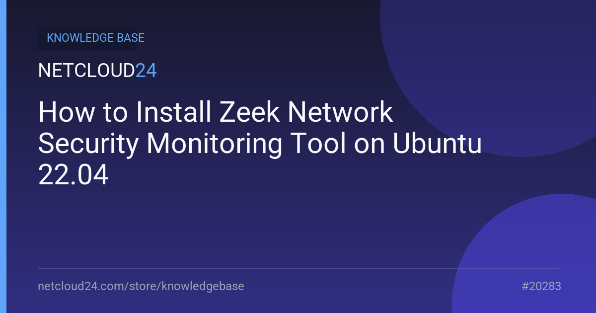 How to Install Zeek Network Security Monitoring Tool on Ubuntu 22.04