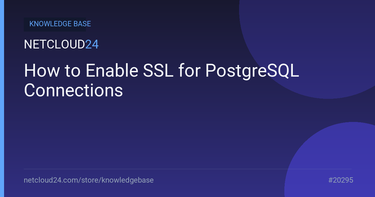 How to Enable SSL for PostgreSQL Connections