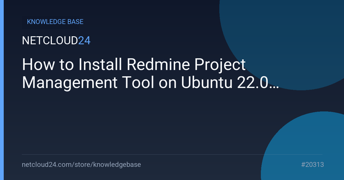 How to Install Redmine Project Management Tool on Ubuntu 22.04