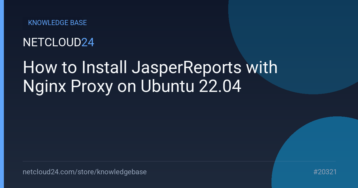 How to Install JasperReports with Nginx Proxy on Ubuntu 22.04