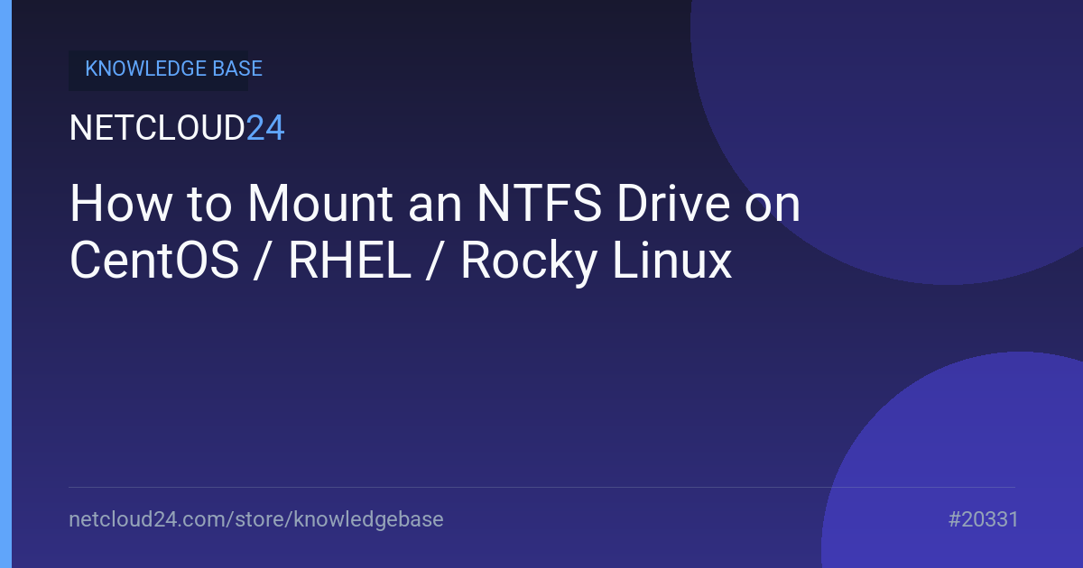 How to Mount an NTFS Drive on CentOS / RHEL / Rocky Linux