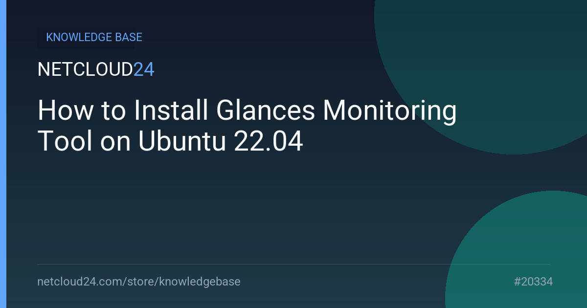 How to Install Glances Monitoring Tool on Ubuntu 22.04
