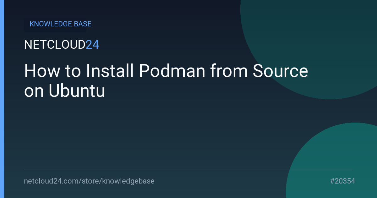 How to Install Podman from Source on Ubuntu