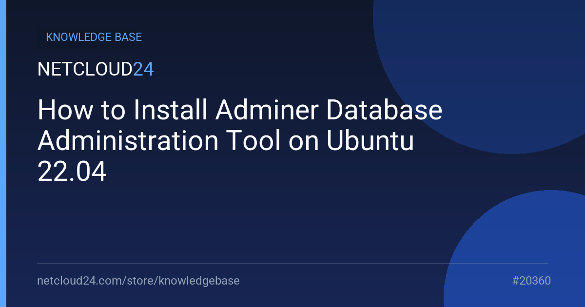 How to Install Adminer Database Administration Tool on Ubuntu 22.04