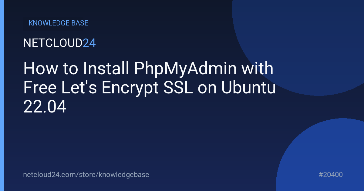 How to Install PhpMyAdmin with Free Let's Encrypt SSL on Ubuntu 22.04