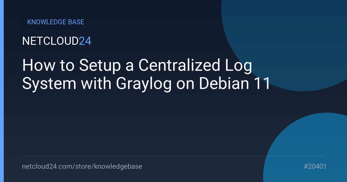 How to Setup a Centralized Log System with Graylog on Debian 11