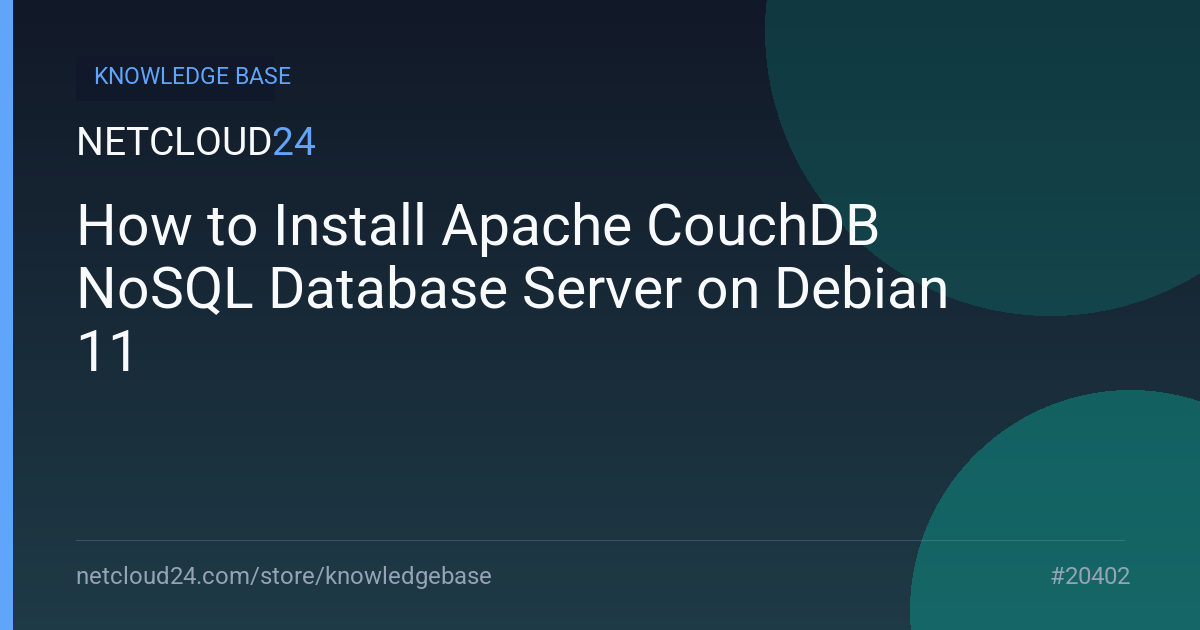 How to Install Apache CouchDB NoSQL Database Server on Debian 11