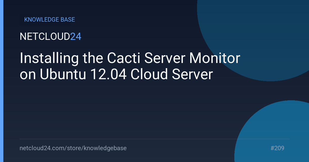 Installing the Cacti Server Monitor on Ubuntu 12.04 Cloud Server