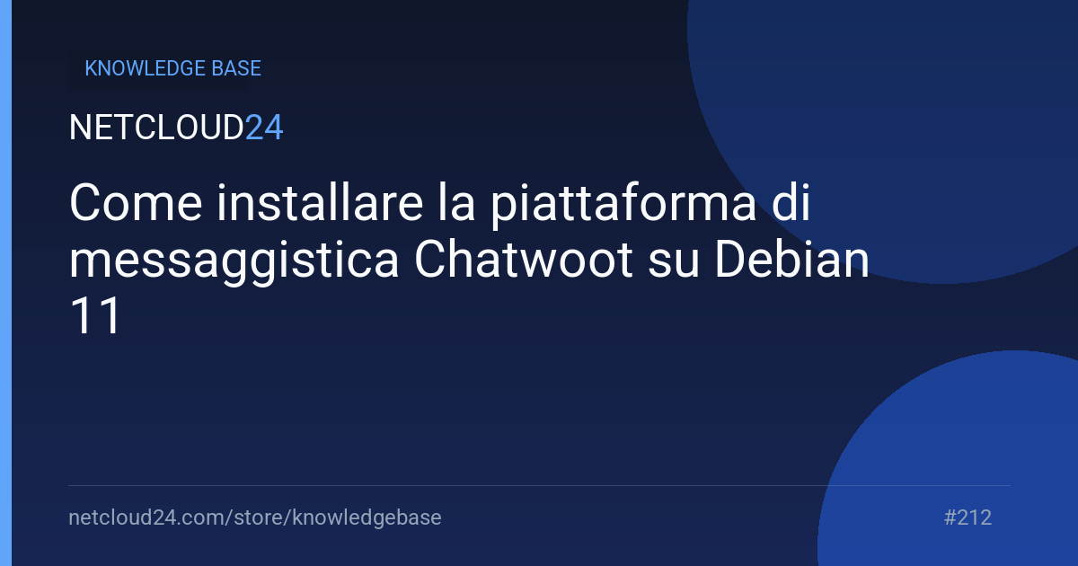 Come installare la piattaforma di messaggistica Chatwoot su Debian 11