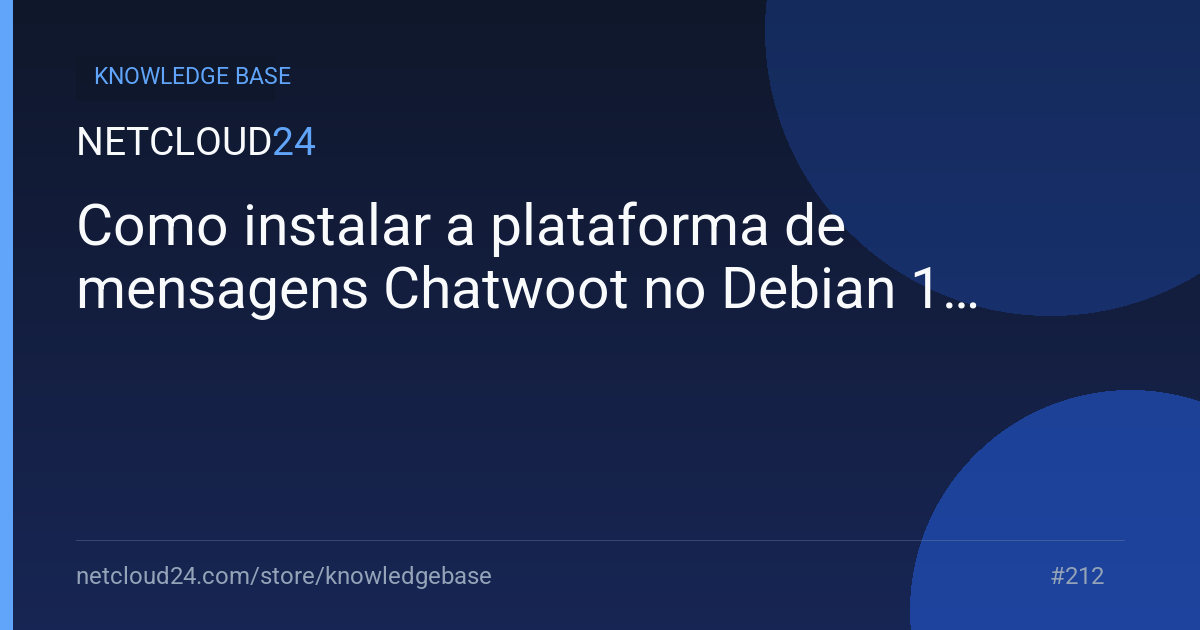 Como instalar a plataforma de mensagens Chatwoot no Debian 11