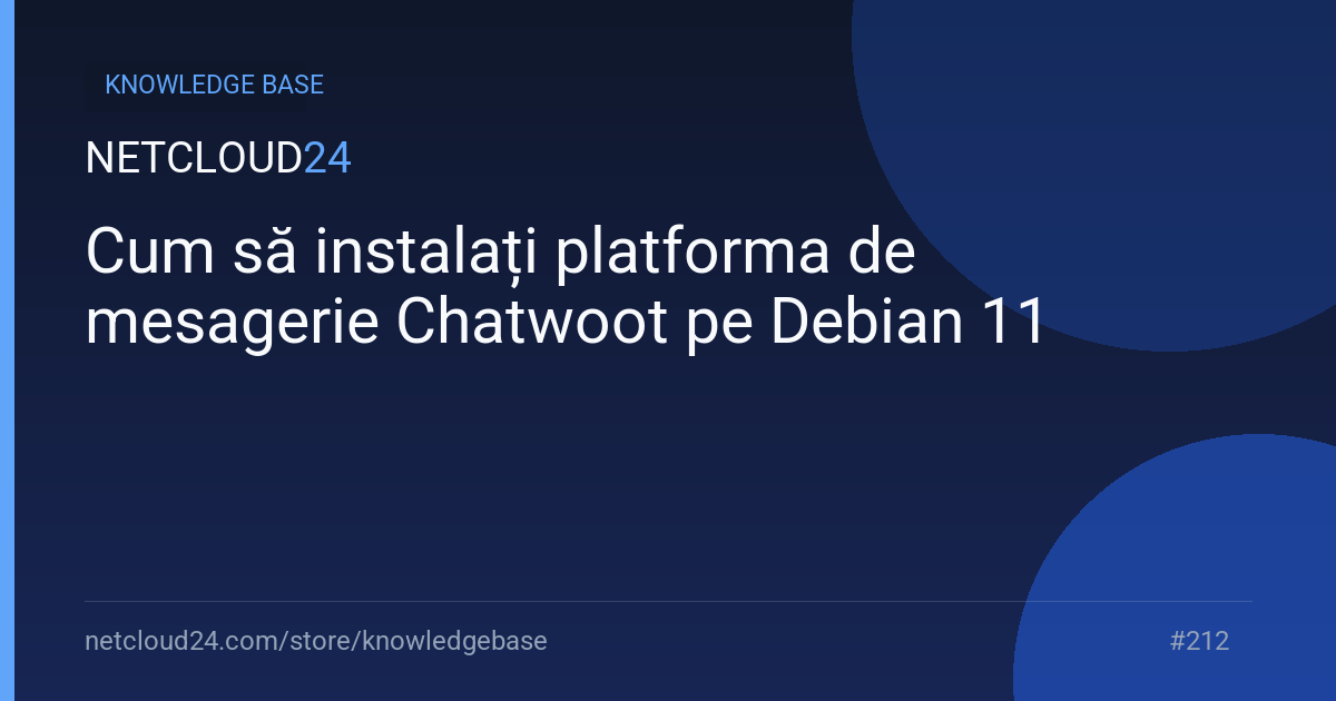 Cum să instalați platforma de mesagerie Chatwoot pe Debian 11