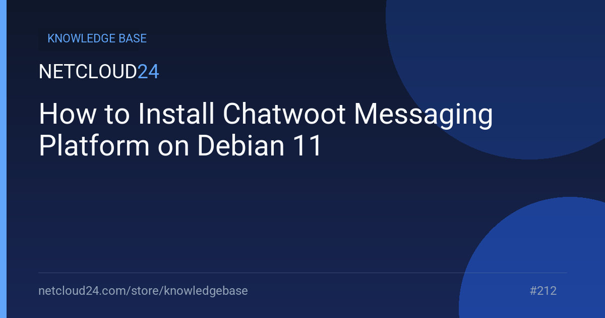 How to Install Chatwoot Messaging Platform on Debian 11