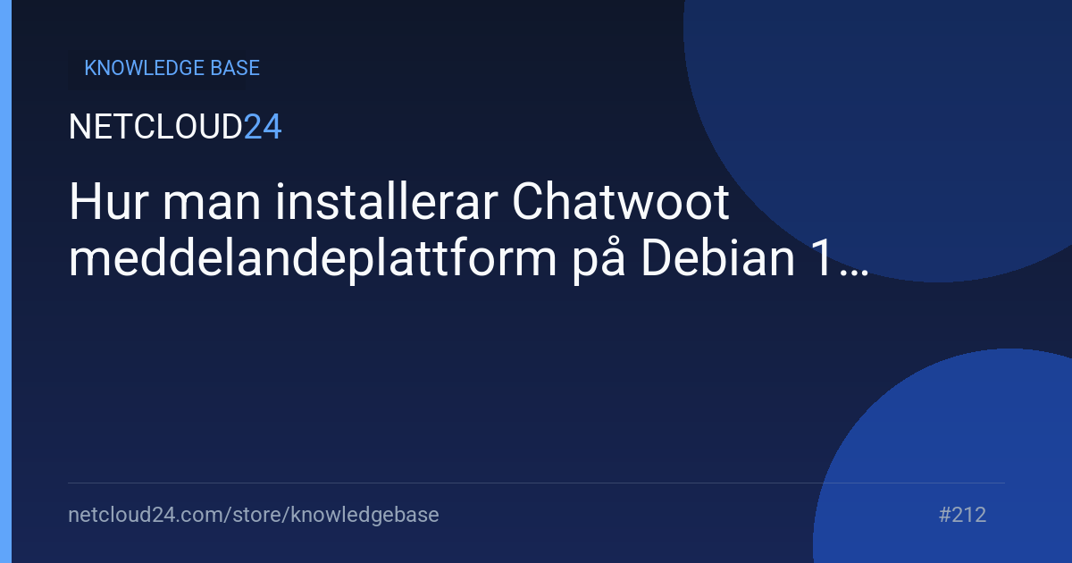 Hur man installerar Chatwoot meddelandeplattform på Debian 11
